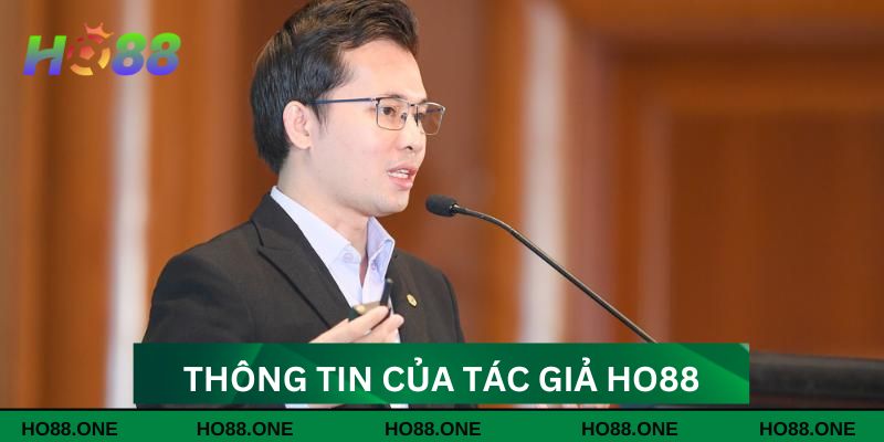 Thông tin cơ bản về tác giả HO88 Thông tin cơ bản về tác giả HO88